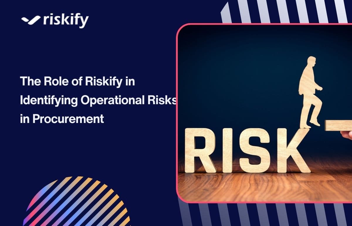 The Role of Riskify in Identifying Operational Risks in Procurement