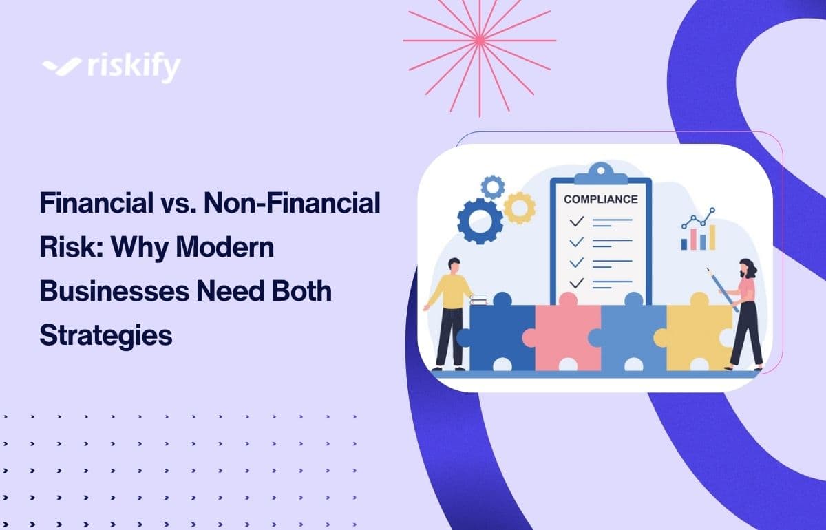 Financial vs. Non-Financial Risk: Why Modern Businesses Need Both Strategies