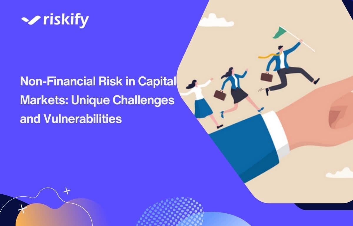 Non-Financial Risk in Capital Markets: Unique Challenges and Vulnerabilities
